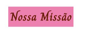 Nossa Missão